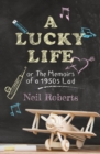 Image for A Lucky Life : the memoirs of a 1950s lad