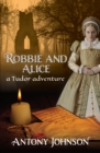 Image for Robbie and Alice - a Tudor adventure