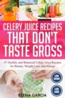 Image for Celery Juice Recipes That Don&#39;t Taste Gross