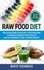 Image for Raw Food Diet : Delicious Raw Food Diet Tips &amp; Recipes to Revolutionize Your Health and (if desired) Start Losing Weight