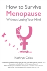 Image for Menopause: How to Survive Menopause Without Losing Your Mind