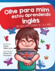 Image for Olhe para mim estou aprendendo ingles : Um conto para criancas de 3 a 6 anos