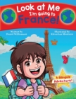 Image for Look at Me I&#39;m going to France! : A Bilingual Adventure!