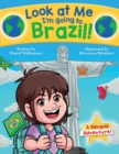 Image for Look at Me I&#39;m going to Brazil! : A Bilingual Adventure!