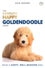 Image for The Complete Happy Goldendoodle Guide : The A-Z Manual for New and Experienced Owners