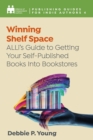 Image for Winning Shelf Space: ALLi&#39;s Guide to Getting Your Self-Published Books Into Bookstores