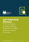 Image for Self-Publishing Glossary : From A-Book To Zero Rating: The Terms Indie Authors Need To Know