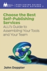 Image for Choose the Best Self-Publishing Services: ALLi&#39;s Guide to Assembling Your Tools and Your Team