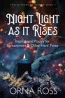 Image for Nightlight As It Rises: Inspirational Poetry for Bereavement &amp; Other Hard Times