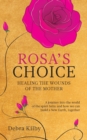 Image for Rosa&#39;s Choice : A journey to the world of the spirit baby and how we can build a New Earth, together