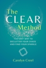 Image for CLEAR Method: The Easy Way to Declutter Your Chaos and Find Your Sparkle