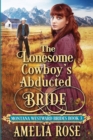Image for The Lonesome Cowboy&#39;s Abducted Bride