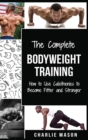 Image for The Complete Bodyweight Training (bodyweight strength training anatomy bodyweight scales bodyweight training bodyweight exercises bodyweight workout)