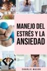 Image for Manejo del estres y la ansiedad En espanol/ Stress and anxiety management In Spanish:: La solucion de la TCC para aliviar el estres ataques de panico y ansiedad