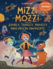 Image for Mizzi Mozzi And The Jumbly, Tangly, Mangly Mini-Moon Mammoffs