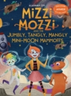 Image for Mizzi Mozzi And The Jumbly, Tangly, Mangly Mini-Moon Mammoffs