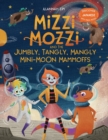 Image for Mizzi Mozzi And The Jumbly, Tangly, Mangly Mini-Moon Mammoffs
