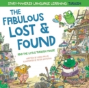 Image for The Fabulous Lost and Found and the little Turkish mouse : heartwarming &amp; fun bilingual English Turkish book for kids
