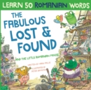 Image for The Fabulous Lost &amp; Found and the little Romanian mouse : Laugh as you learn 50 Romanian words with this bilingual English Romanian book for kids