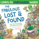 Image for The Fabulous Lost and Found and the little mouse who spoke Portuguese
