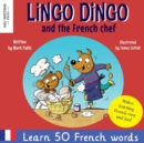 Image for Lingo Dingo and the French chef : Heartwarming and fun bilingual French English book to learn French for kids
