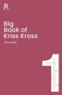 Image for Big Book of Kriss Kross Book 1 : a bumper kriss kross book for adults containing 300 puzzles