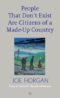 Image for People that don&#39;t exist are citizens of a made-up country  : essays on immigrants, migrants and refugees
