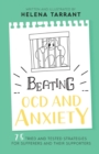 Image for Beating OCD and Anxiety : 75 Tried and Tested Strategies for Sufferers and their Supporters