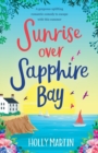 Image for Sunrise over Sapphire Bay: A gorgeous uplifting romantic comedy to escape with this summer