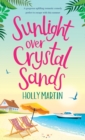 Image for Sunlight over Crystal Sands : A gorgeous uplifting romantic comedy perfect to escape with this summer