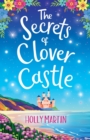 Image for The Secrets of Clover Castle : Previously published as Fairytale Beginnings