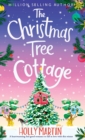 Image for The Christmas Tree Cottage : A heartwarming feel good romance to fall in love with this winter