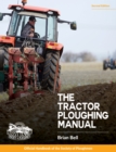 Image for Tractor Ploughing Manual, The, 2nd Edition: The Society of Ploughman Official Handbook