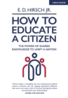 Image for How to educate a citizen  : the power of shared knowledge to unify a nation