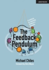 Image for The feedback pendulum  : a manifesto for enhancing feedback in education