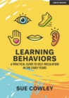 Image for Learning Behaviours: A Practical Guide to Self-Regulation in the Early Years
