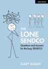 Image for The Lone SENDCO: Questions and answers for the busy SENDCO