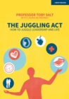 Image for The Juggling Act: How to juggle leadership and life