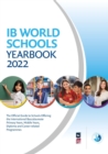 Image for IB World Schools Yearbook 2022: The Official Guide to Schools Offering the International Baccalaureate Primary Years, Middle Years, Diploma and Career-related Programmes