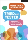 Image for Tried and Tested: The ultimate guide to teaching primary languages