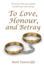 Image for To Love, Honour, and Betray