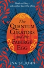 Image for The Quantum Curators and the Faberge Egg : A fast-paced, portal adventure