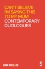 Image for Can't Believe I'm Saying This to My Mum : Mark Wheeller Contemporary Duologues