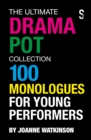Image for The Ultimate Drama Pot Collection : 100 Monologues for Young Performers