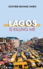 Image for Lagos is Killing Me
