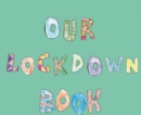 Image for Our Lockdown Book