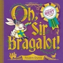 Image for Oh, Sir Bragalot!