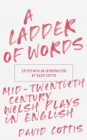 Image for A ladder of words  : mid-twentieth-century Welsh plays in English