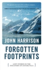 Image for Forgotten footprints  : lost stories in the discovery of Antarctica