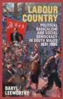 Image for Labour country  : political radicalism and social democracy in South Wales, 1831-1985